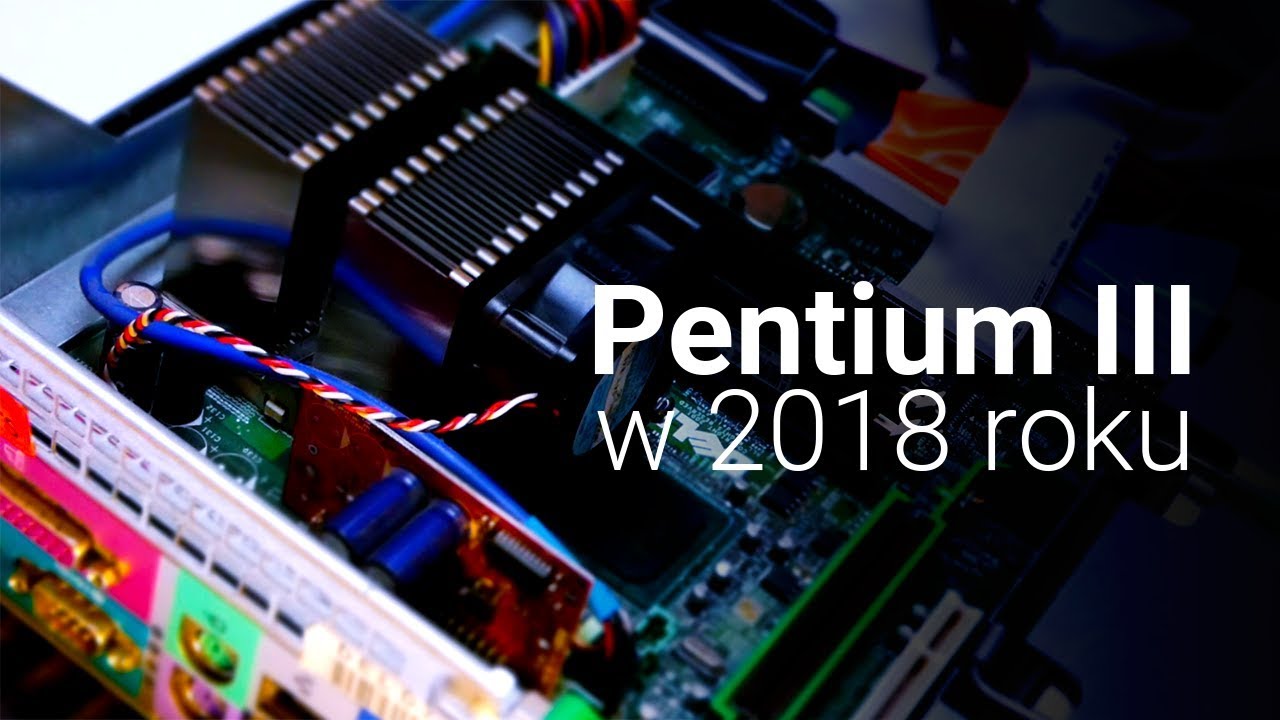 Pentium III w 2018 ROKU!