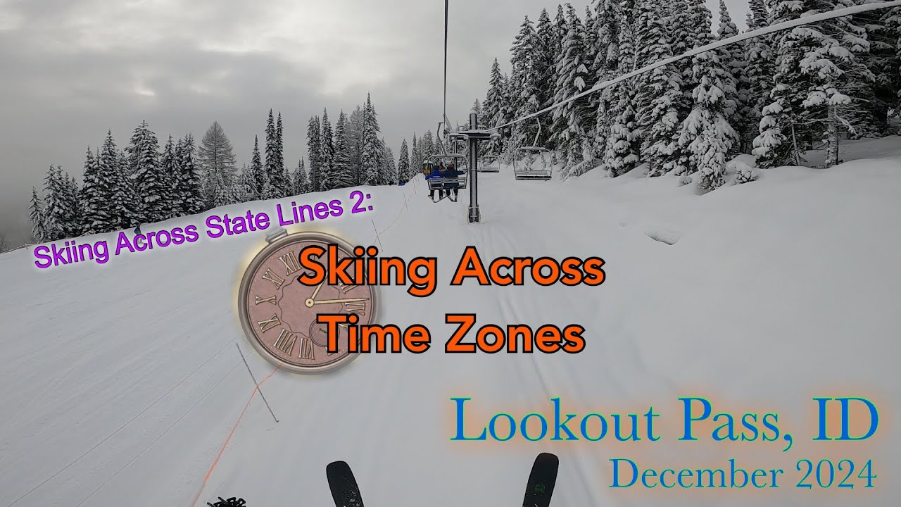 Skiing Across Time Zones - Lookout Pass, Idaho