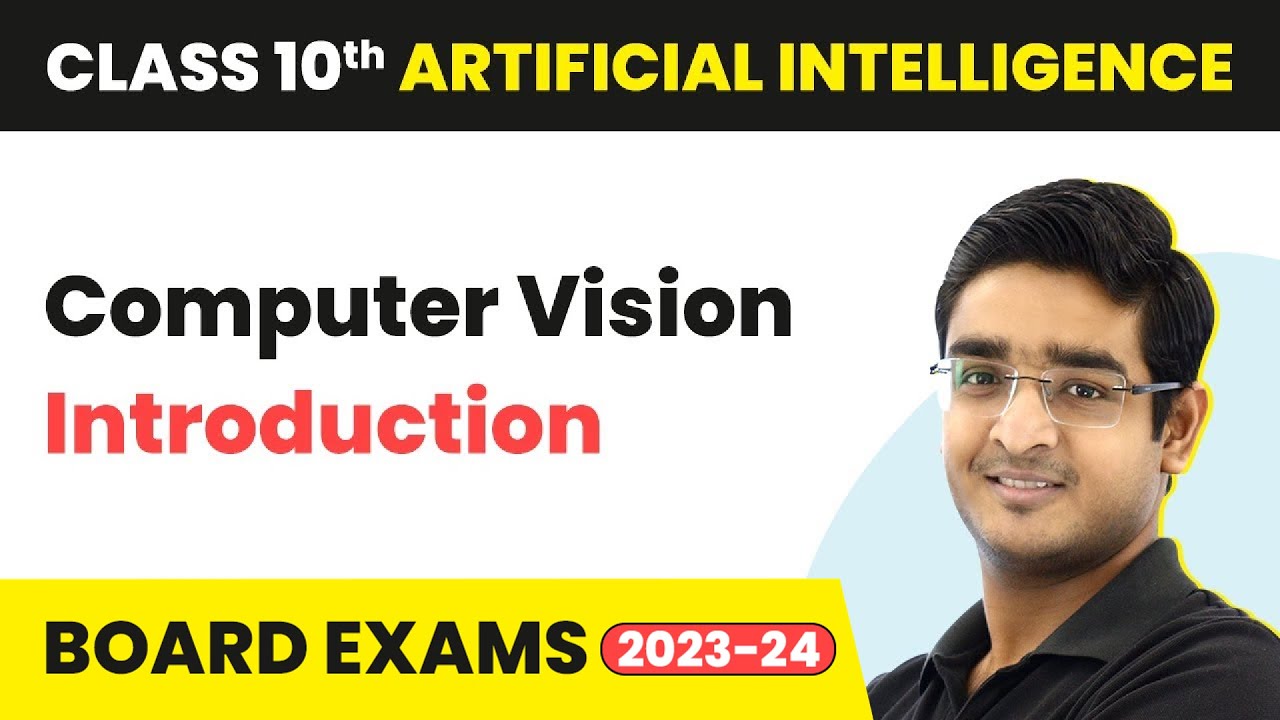 Computer Vision - Introduction | Class 10 Artificial Intelligence 2022-23