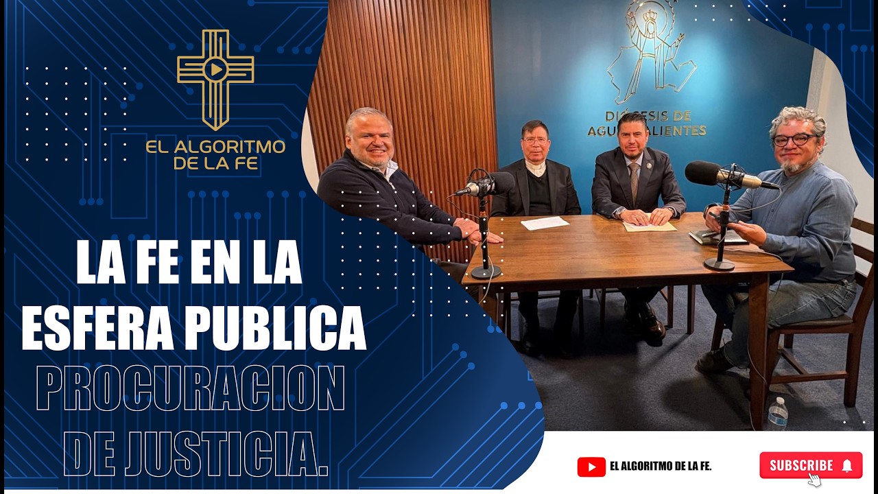 La Fe en la Esfera Pública | Con el Dr. Manuel Alonso García, Fiscal del Estado de Aguascalientes.