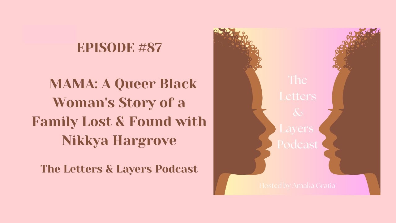 087. MAMA: A Queer Black Woman's Story of a Family Lost & Found with Nikkya Hargrove