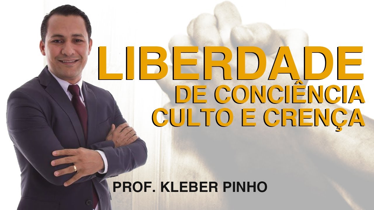 Liberdade de consci&ecirc;ncia, cren&ccedil;a e de culto  - prof. Kleber Pinho #03