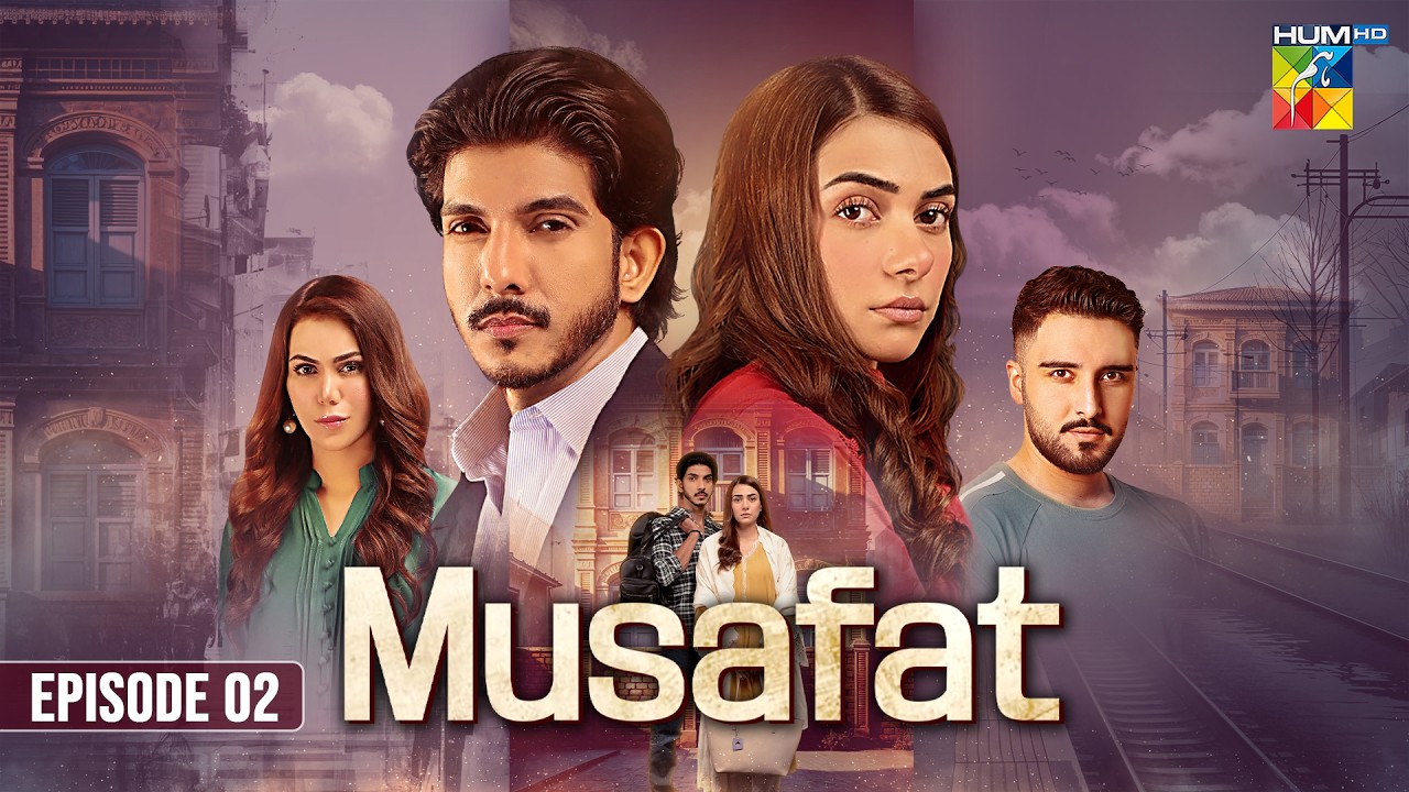 Musafat &ndash; Episode 02 [Eng Sub] - 26 March 2026 [ Mohsin Abbas Haider & Alishba Khan ] - HUM TV