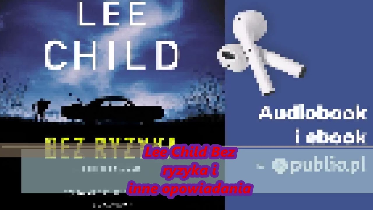 Lee Child Bez ryzyka i inne opowiadania