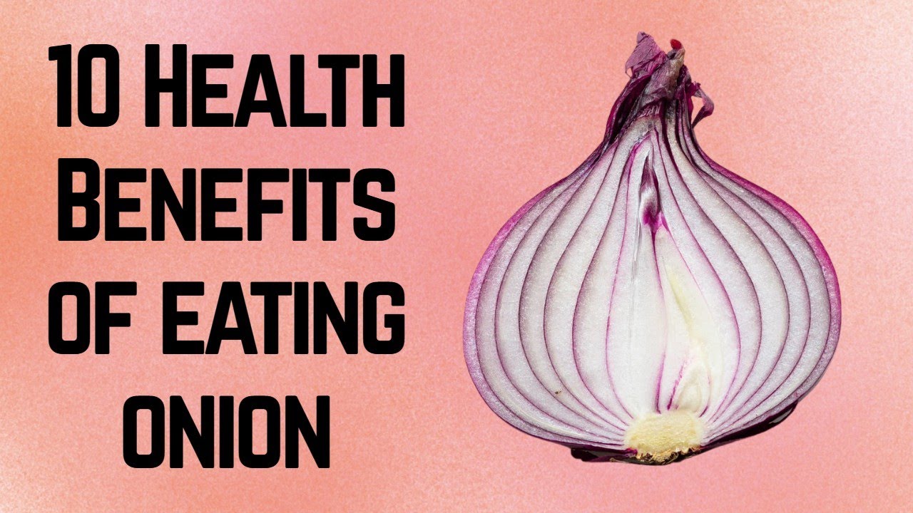 10 Health Benefits of Onion