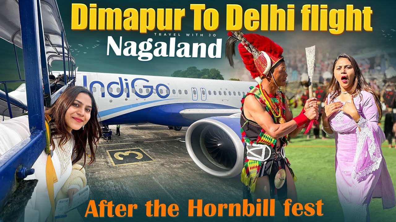 Hornbill Festival Nagaland *Phir Milenge* 🥺 Dimapur to Delhi Flight ✈️ review || Dimapur Airport