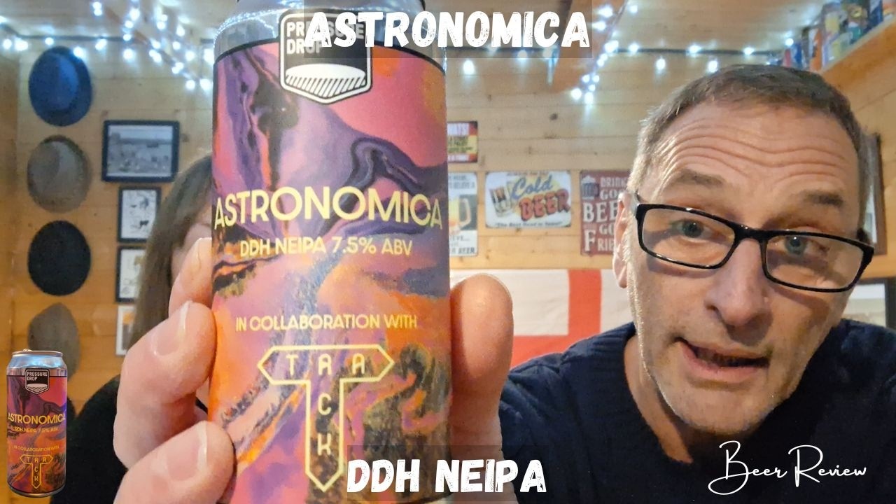 Обзор пива Astronomica DDH NEIPA от пивоваренных компаний Pressure Drop Brewing Co и Track Brewin...