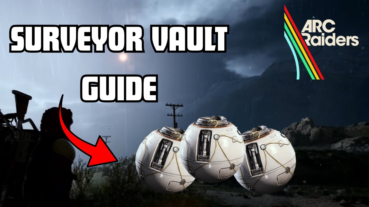 How to Find & Farm Surveyor Vaults FAST | ARC Raiders Guide