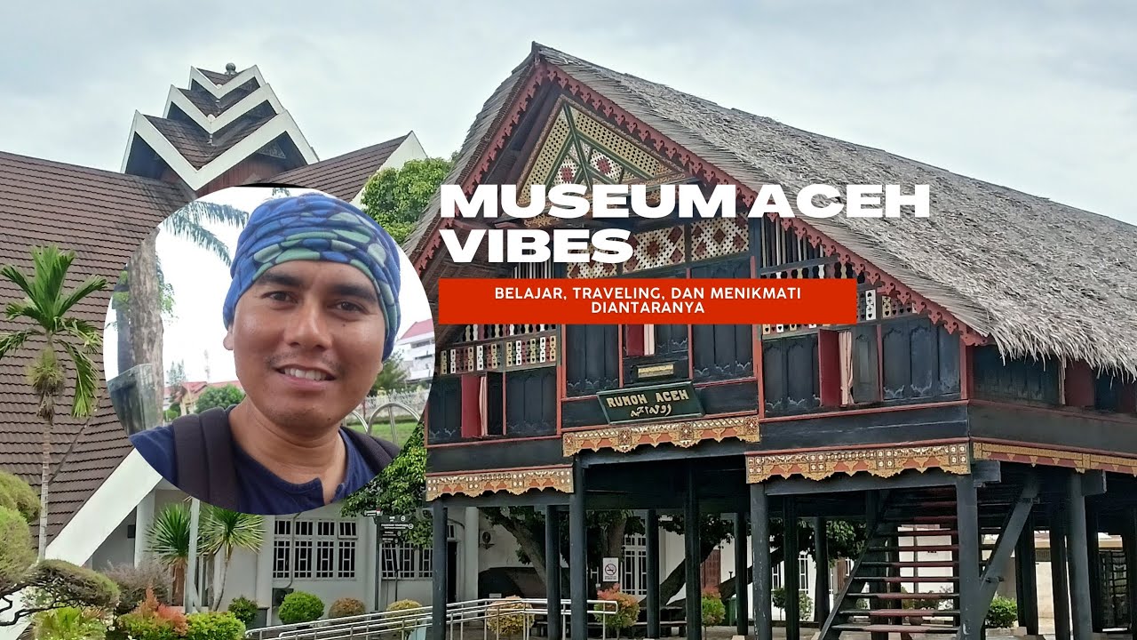 Pulang ke Sejarah: Eksplorasi Rumoh Aceh & Belajar Bikin Video Travel