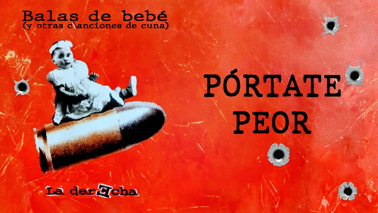 La Derecha - P&oacute;rtate Peor (Visualizer)