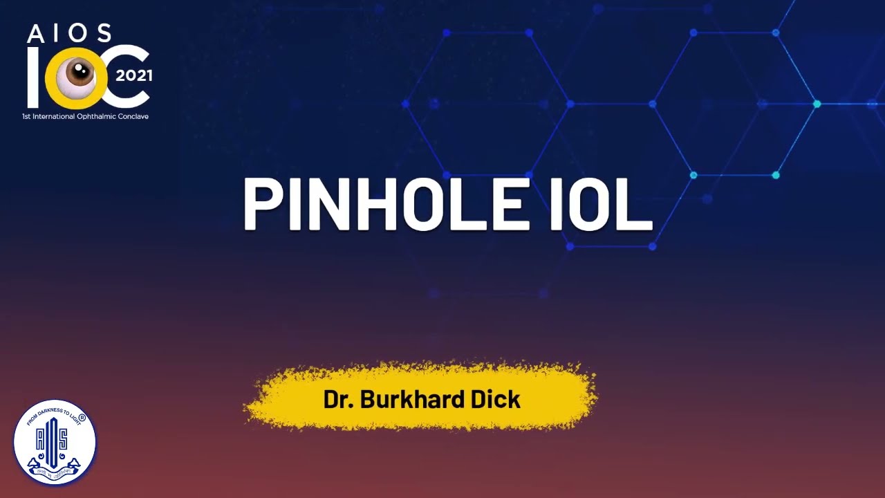 AAO-ISRS : Pinhole IOL  - Dr. Burkhard Dick
