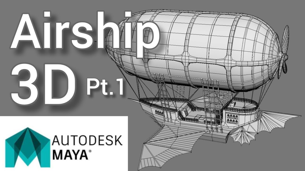 Steampunk Airship 3D modeling Pt.1 (Autodesk Maya tutorial)