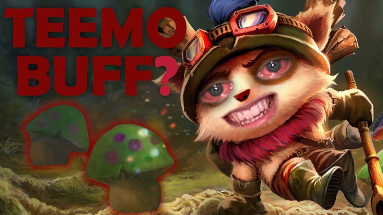 The Teemo Buff noone needed or wanted