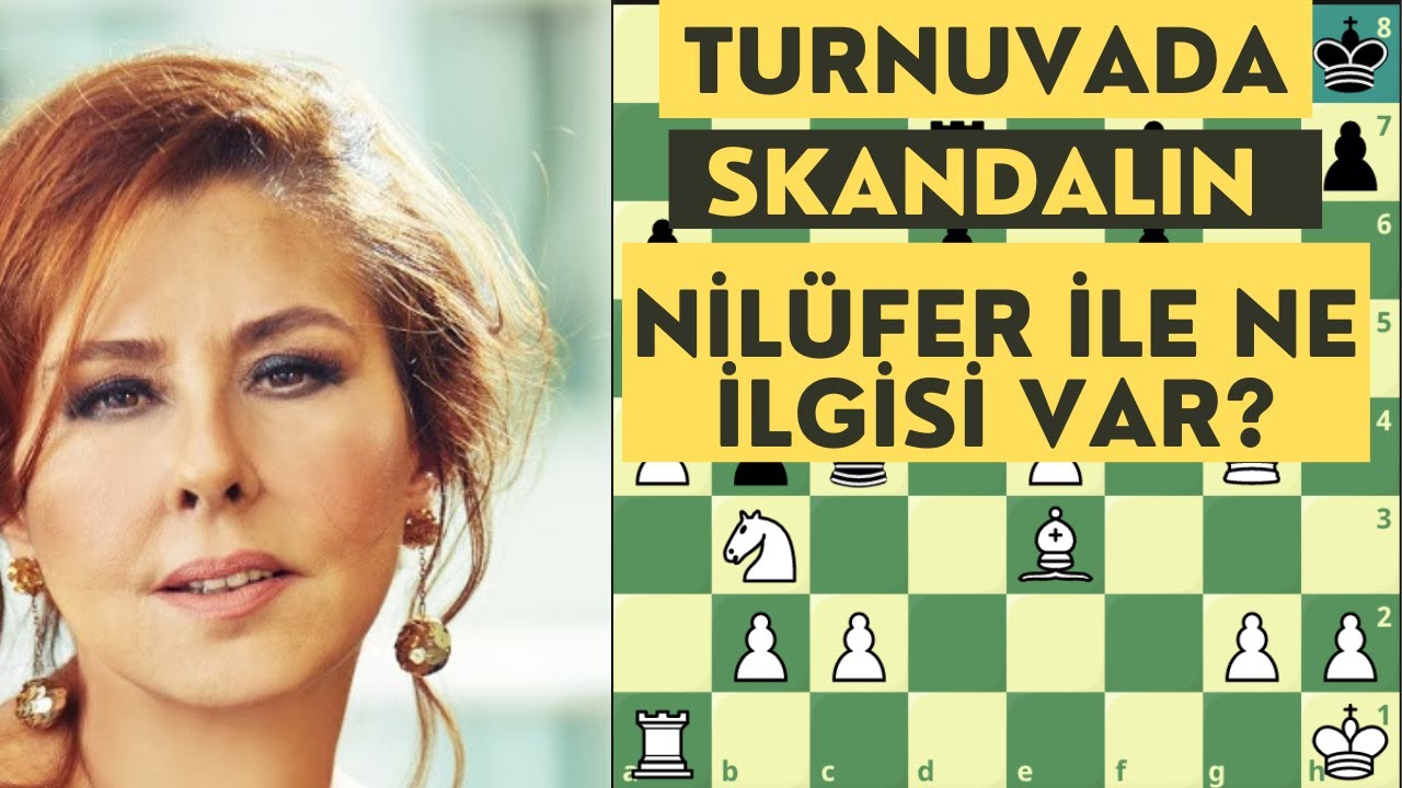 Skandal Satranç Turnuvası (Nilüfer ile Ne İlgisi Var?)