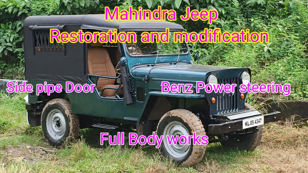 മഹീന്ദ്ര ജീപ്പിന്റെ റിസ്റ്റോറേഷൻ കൂടാതെ രണ്ട് സൈഡിൽ പൈപ്പിന്റെ ഡോർ പിന്നെ ബെൻസ് പവർ സ്റ്റീറിങ്.