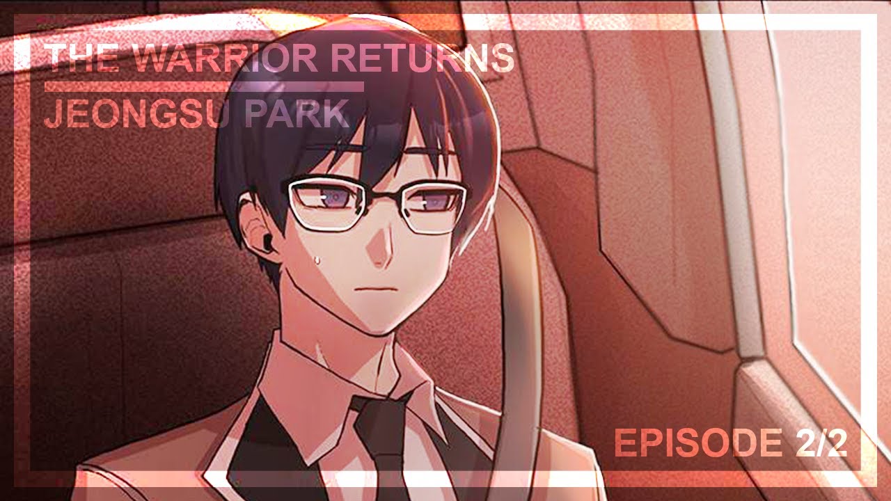 The Warrior Returns - Episode 2 - Jeongsu Park [Voiceless Edit]