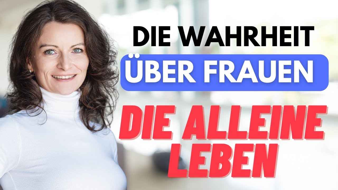 Die Wahrheit über Frauen die alleine leben