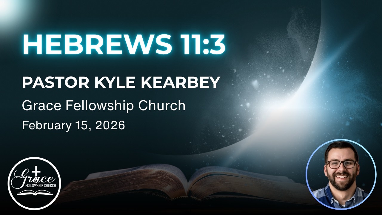Hebrews 11:3 - February 15, 2026