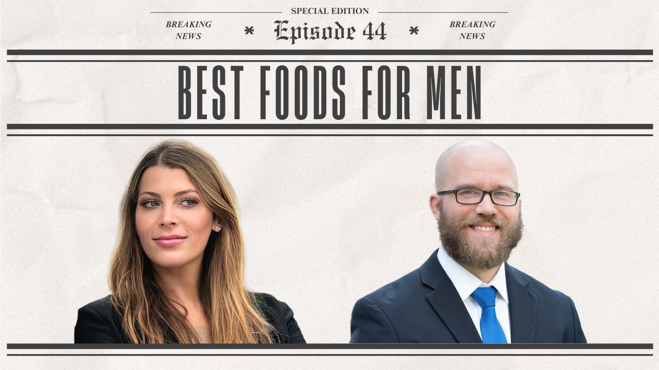 Ep 44 - Best Foods For Men