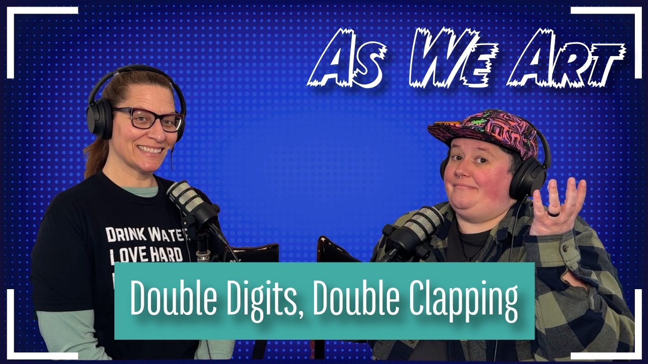 Ep. 10 - Double Digits, Double Clapping
