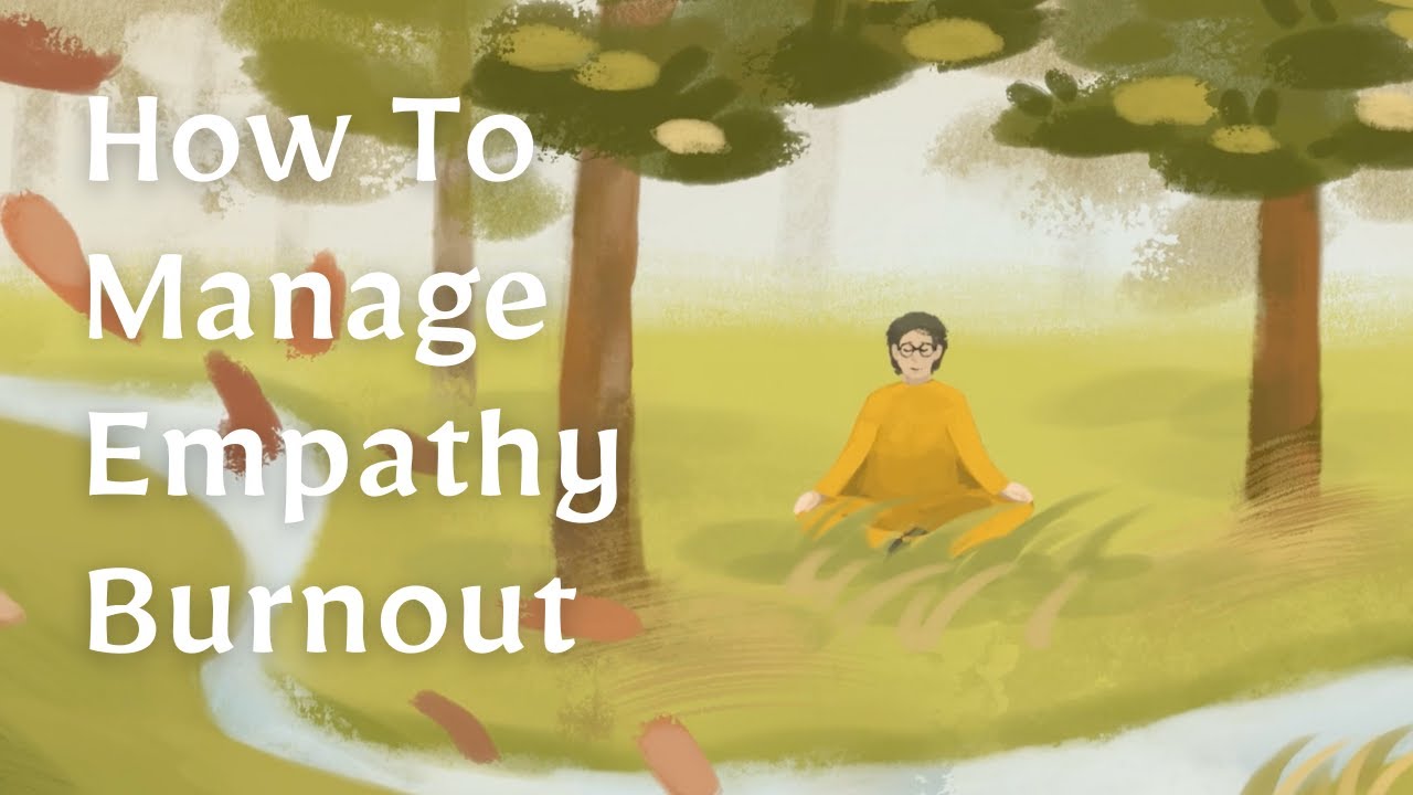 What Is Empathy Burnout and How To Manage It? | Pure Land Foundation