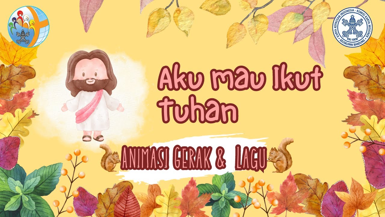 Aku Mau Ikut Tuhan: Lagu dan Gerak/Animasi SEKAMI/BIA/BIL/BIR/Bina Iman Anak/Remaja/Sekolah Minggu