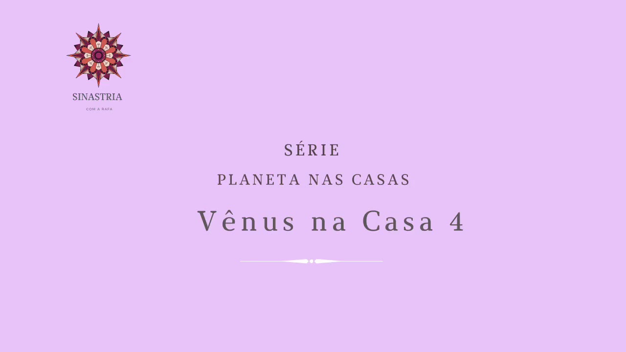 Minha Vênus na Casa 4 do parceiro(a) | Encontros Astrológicos