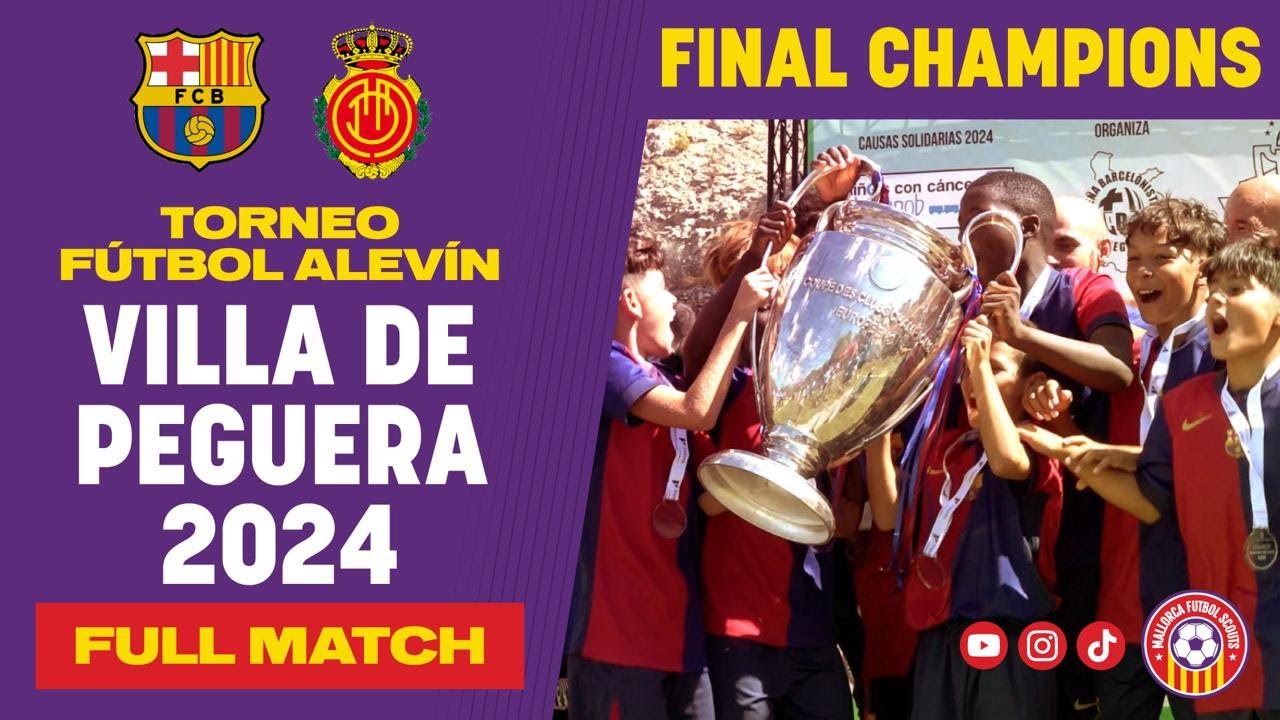 Final CHAMPIONS - FC Barcelona vs RCD Mallorca - Torneo de Ville De Peguera 2024