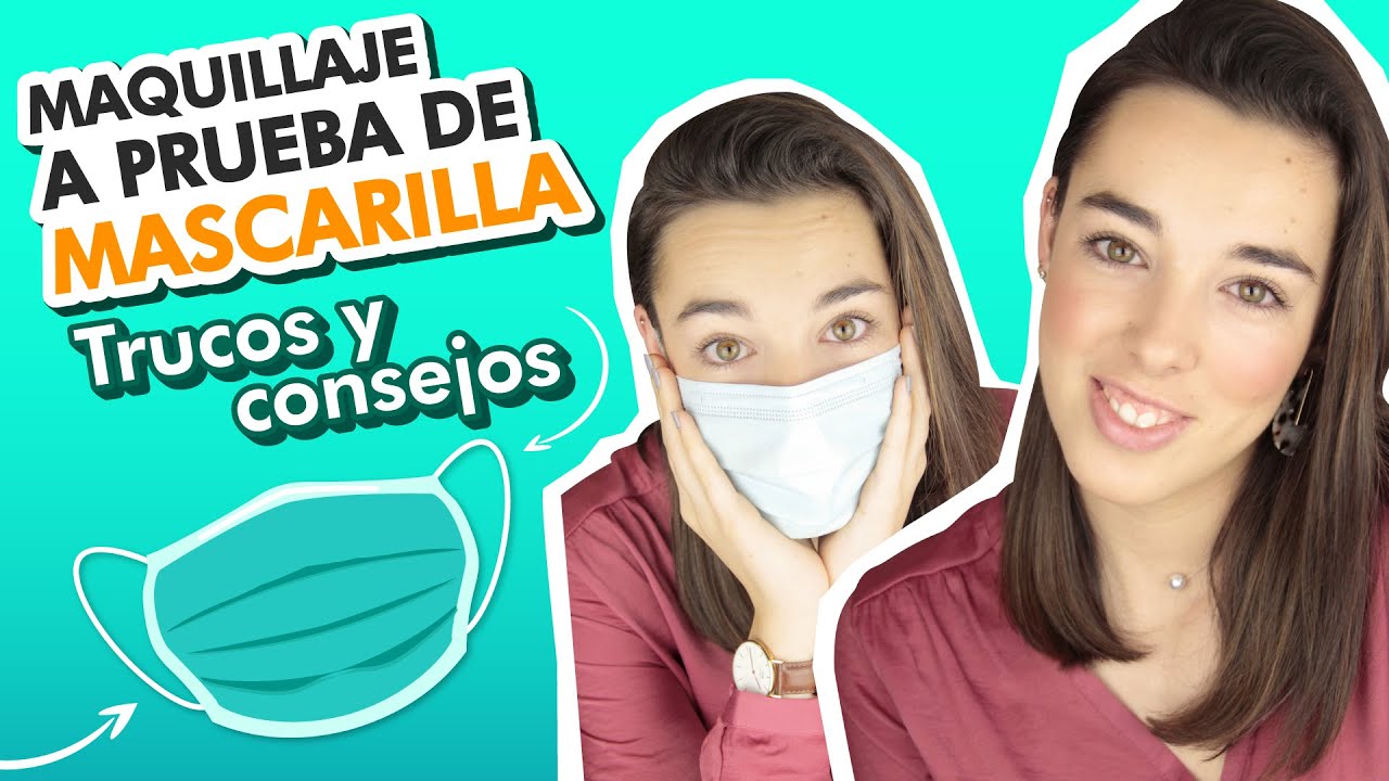 MAQUILLAJE A PRUEBA DE MASCARILLA. TRUCOS Y CONSEJOS
