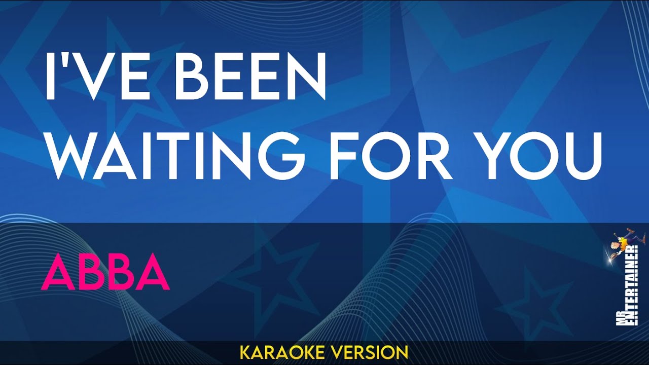 I've Been Waiting For You - Abba (KARAOKE)