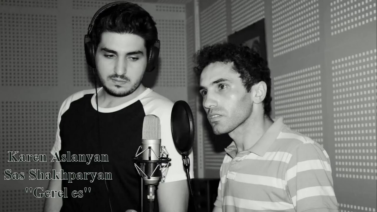Karen Aslanyan feat Sas Shakhparyan   Gerel es