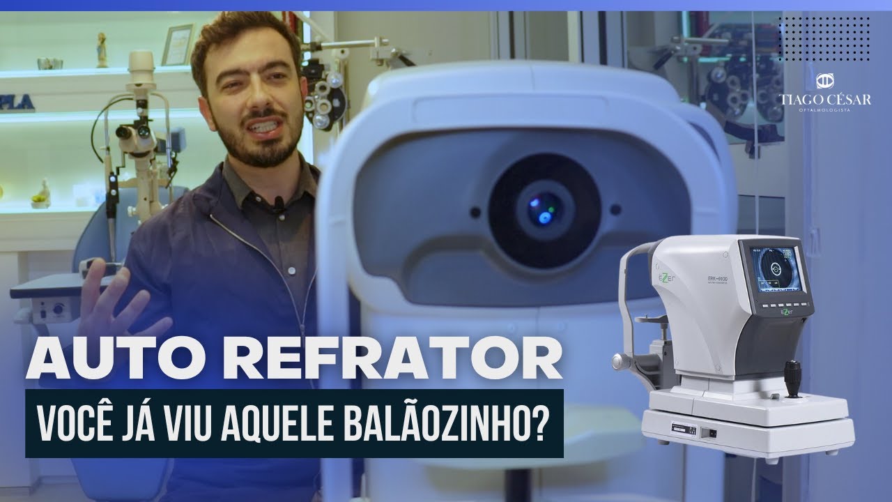AUTO REFRATOR: Aquele balãozinho indica como é seu olho | Dr. Tiago César
