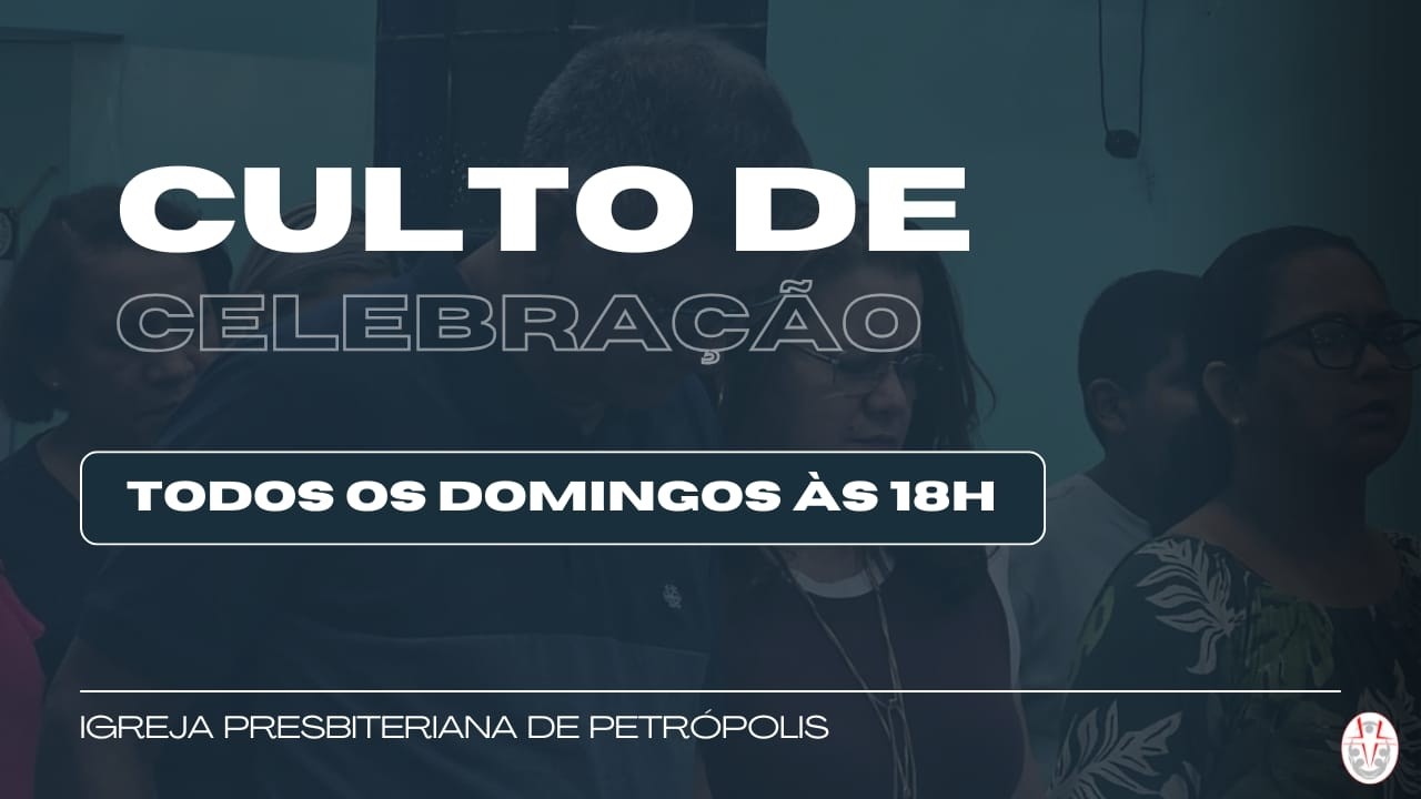 CULTO DE CELEBRAÇÃO | IGREJA PRESBITERIANA DE PETRÓPOLIS | ( 15/02/2026 )