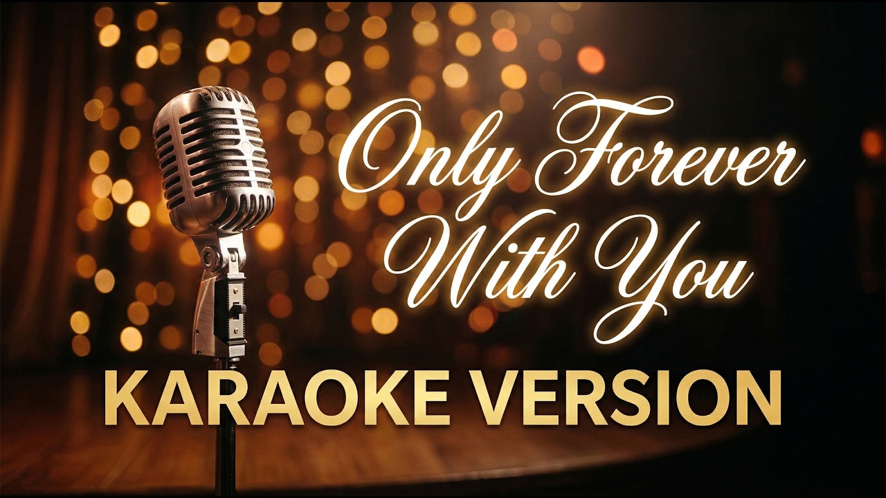 Only Forever With You 🎤 (Official Karaoke Version)