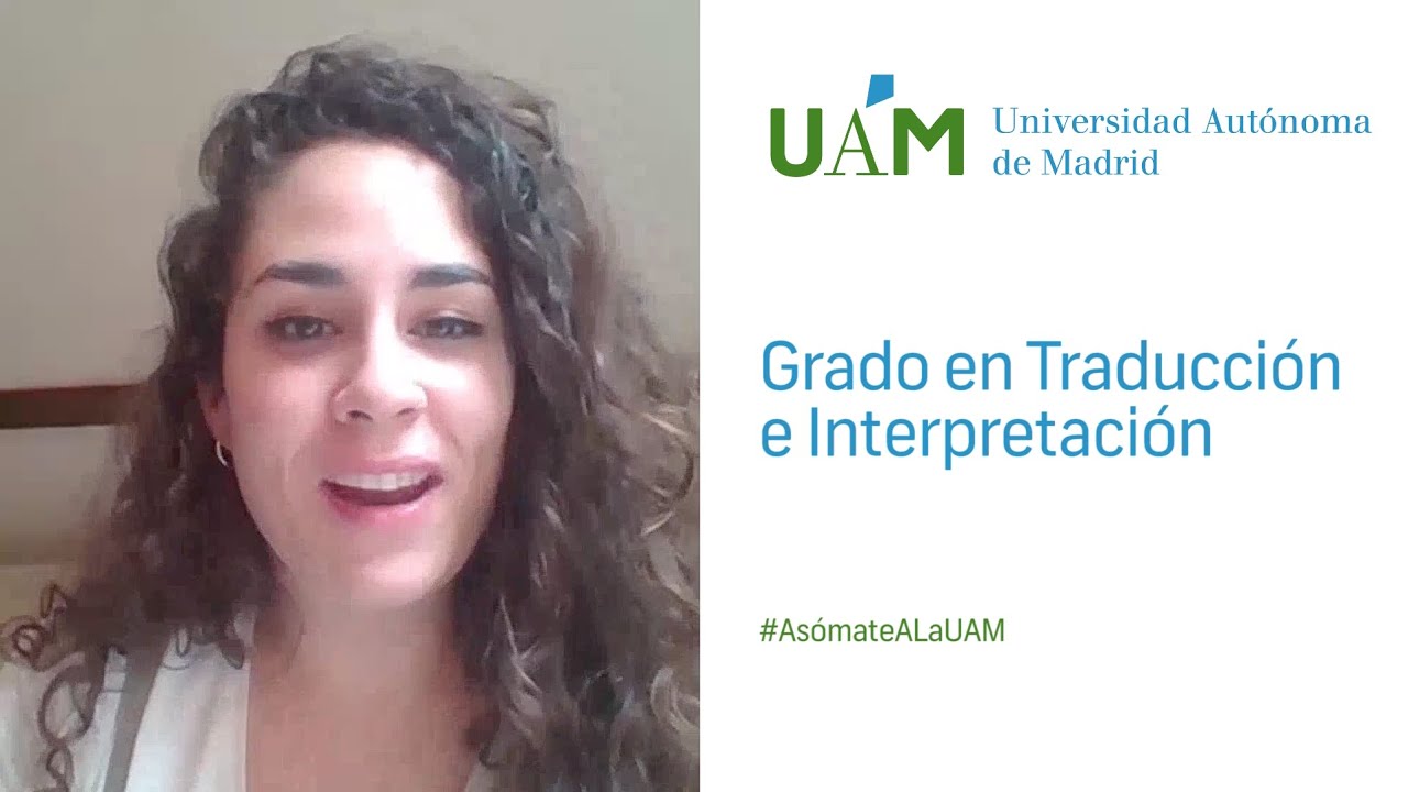 Asómate a la UAM: Grado en Traducción e Interpretación
