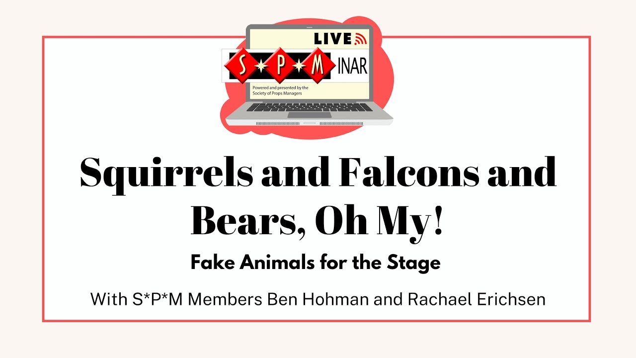 S*P*Minar: Squirrels and Falcons and Bears, Oh My! - Fake Animals for the Stage
