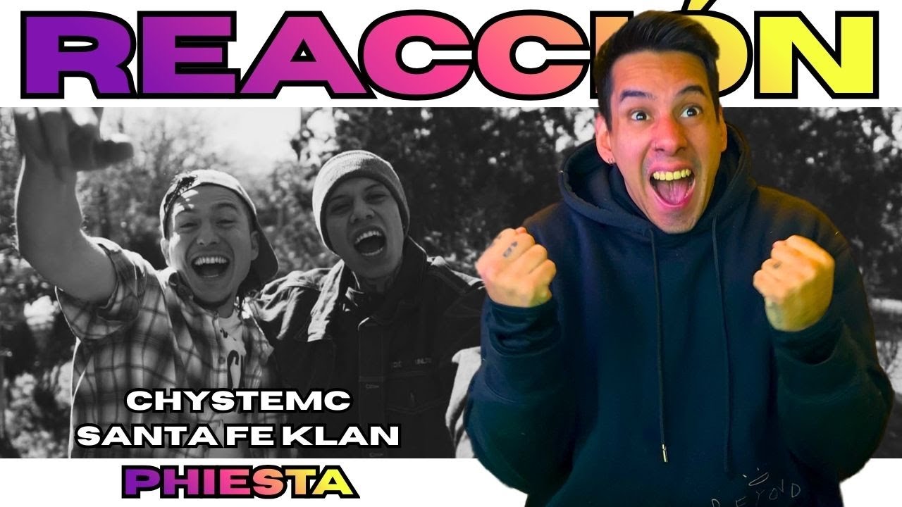 ARGENTINO REACCIONA // PHIESTA - CHYSTEMC FT SANTA FE KLAN // NECESITO MÁS JUNTES DE ELLOS!!