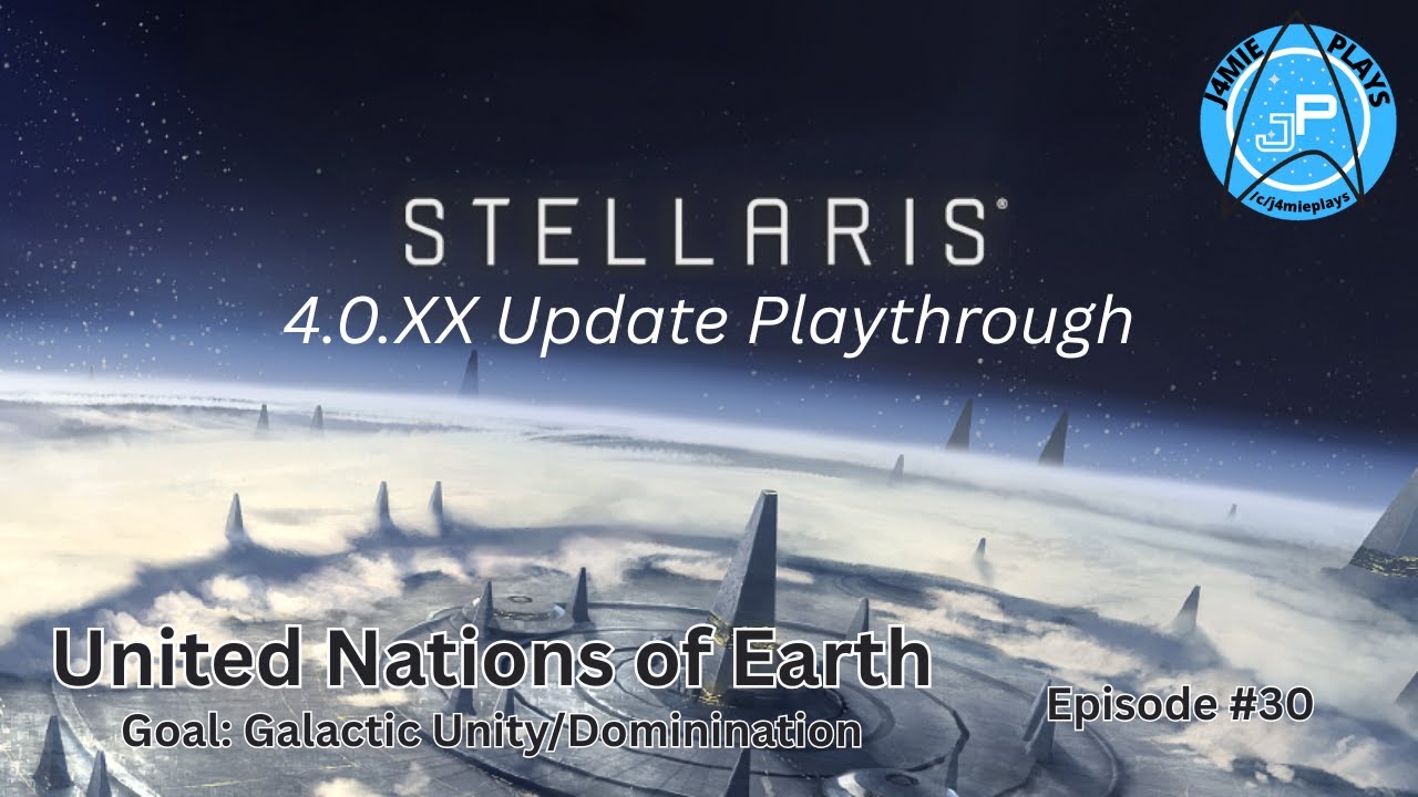 Stellaris 4.0.21 | United Nations of Earth - Episode 30