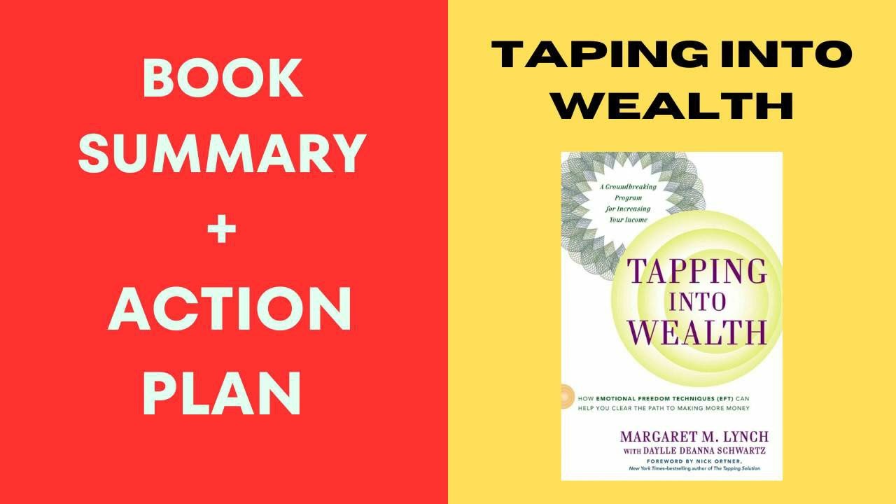 Tapping Into Wealth: How Emotional Freedom Techniques (EFT) BY: Margaret M. Lynch.SUMMARY.