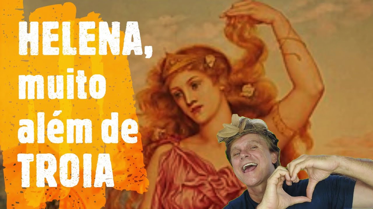 O MITO DE HELENA DE TROIA DESDE O NASCIMENTO AT&Eacute; O FIM MITOLOGIA COM O CISO