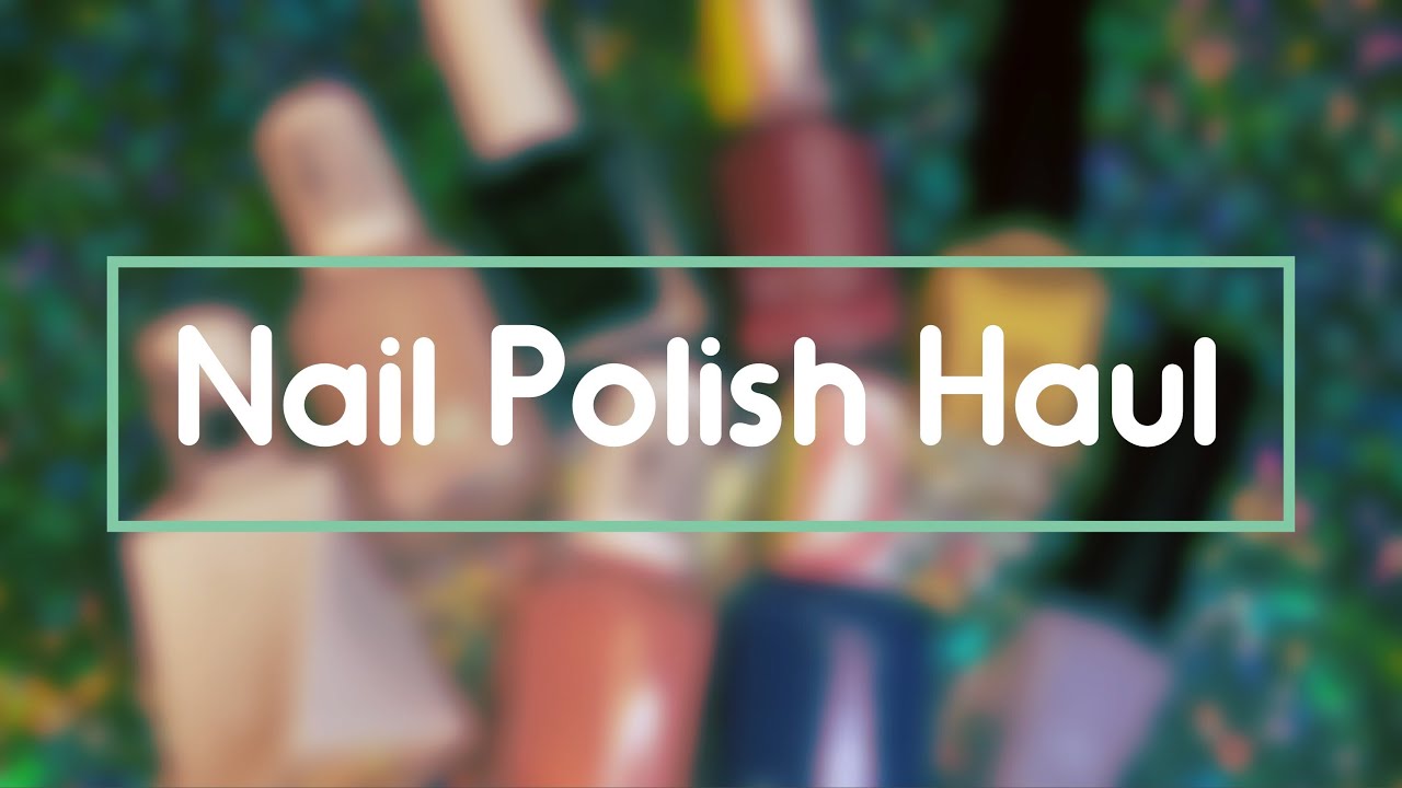 Nail Polish Haul