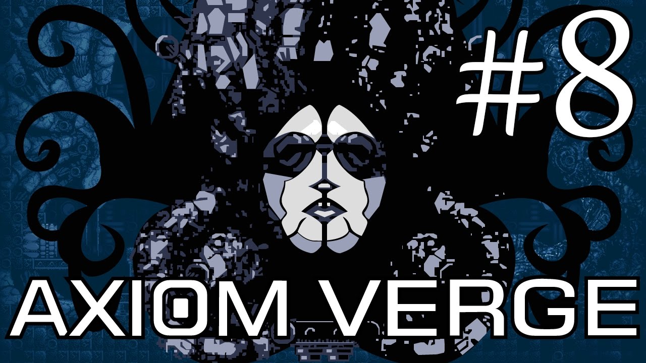 Axiom Verge - Part 8 - Let's Go Back