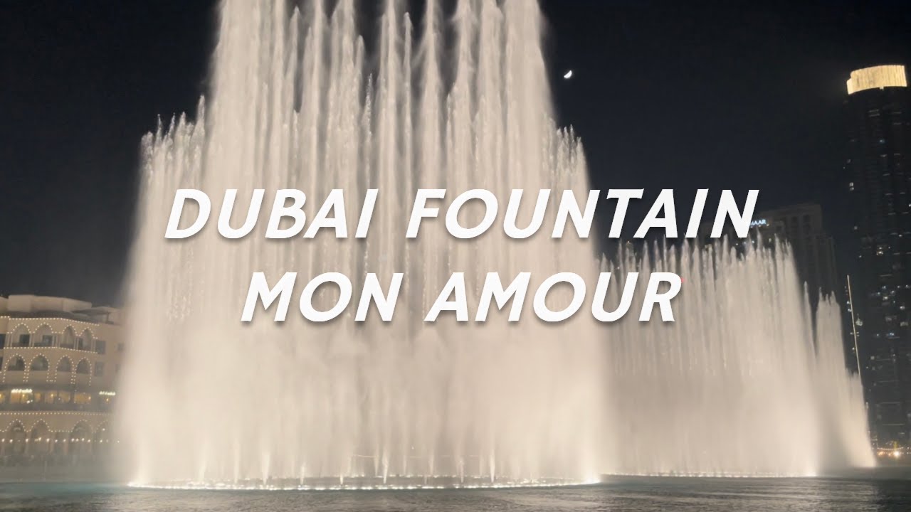 Dubai Fountain - Mon Amour by Jihad Akl