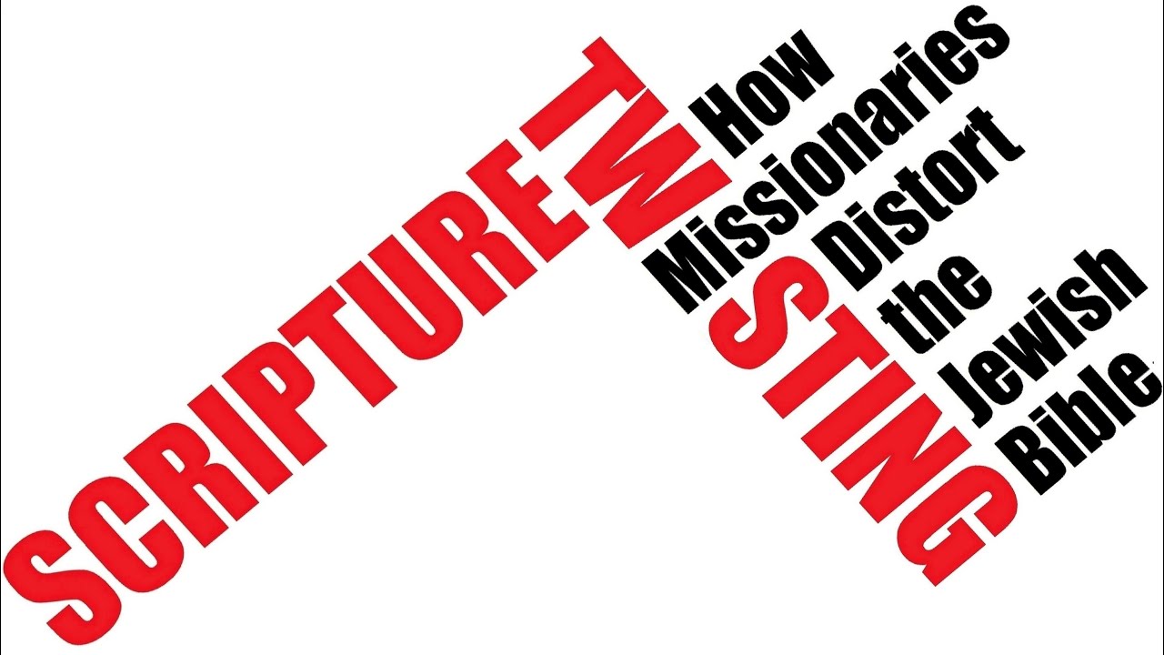 SCRIPTURE TWISTING How Missionaries Distort the Jewish Bible - Rabbi Skobac - Jews for Judaism