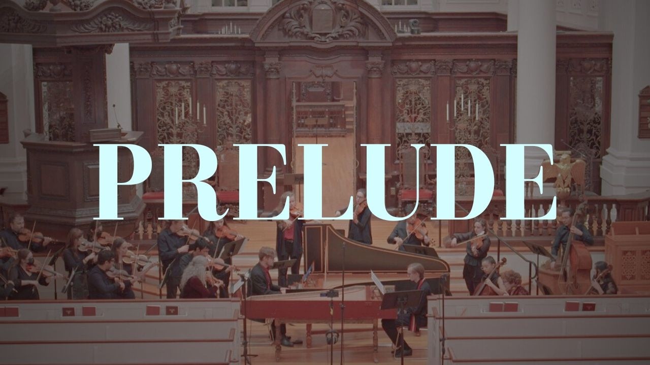 The Harvard Baroque Chamber Orchestra presents - PRELUDE
