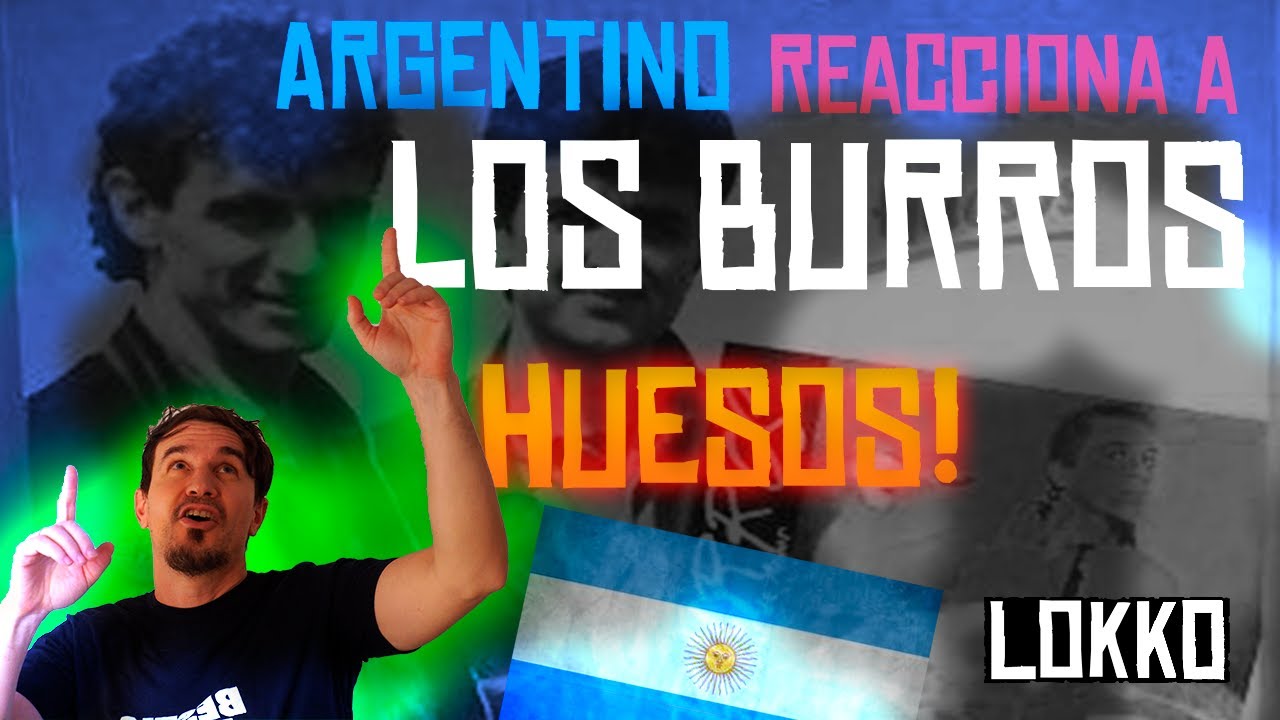 Reacción a Los Burros - Huesos | Análisis de Lokko!