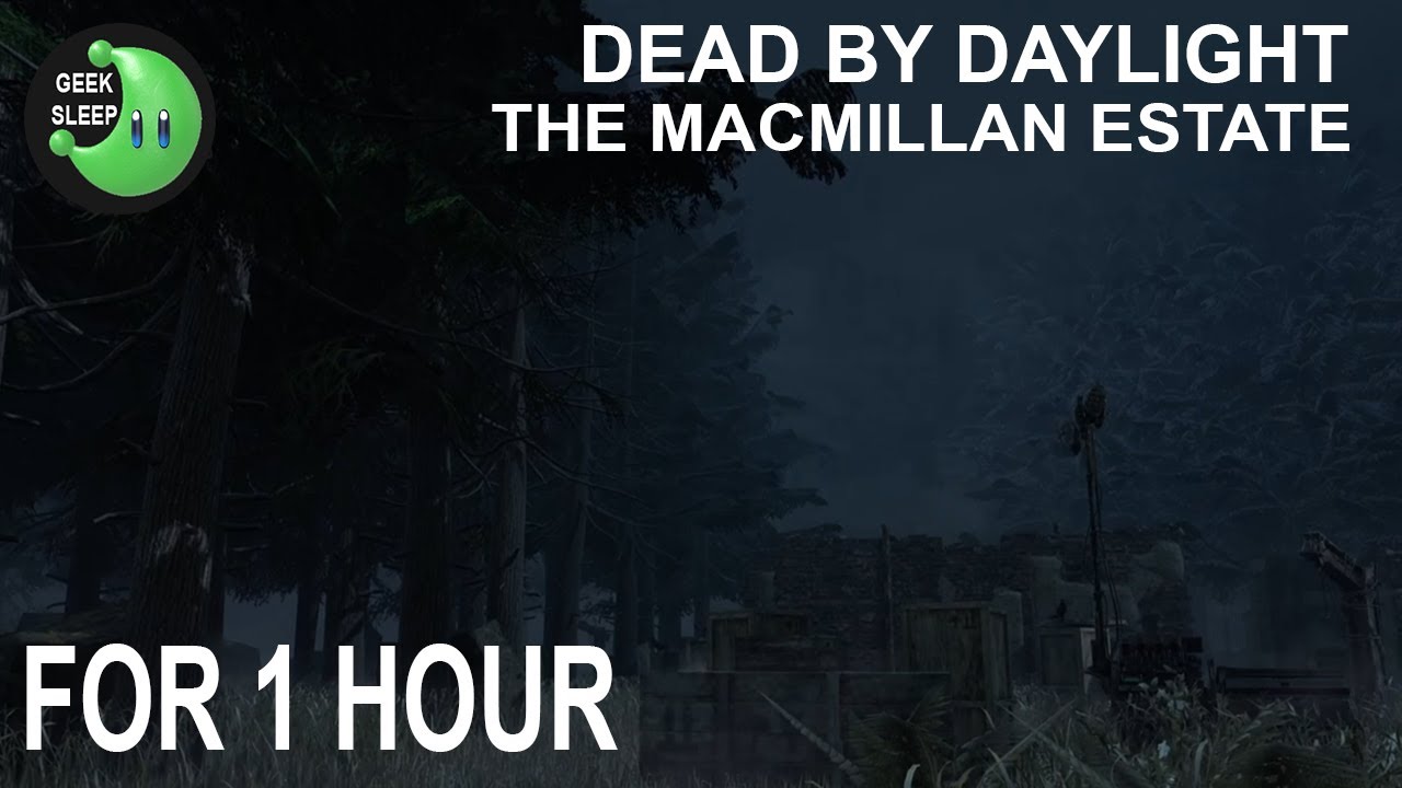 Dead By Daylight - The Macmillan Estate FOR 1 HOUR
