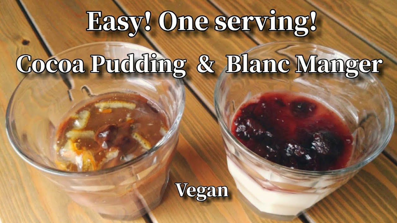 Easy Lazy One Serving Dessert. Cocoa Pudding & Blanc Manger. Vegan.