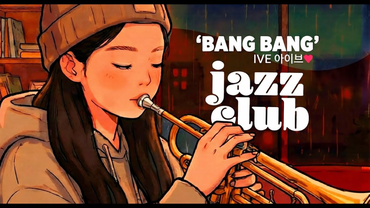 IVE (아이브) - BANG BANG 🥂 Jazz Club Ver. (Relaxing Piano)