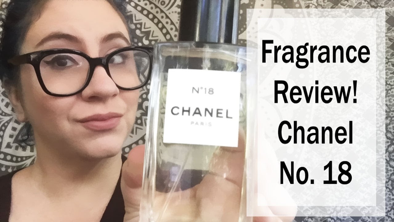 Fragrance Review :: Chanel No. 18 EdP Les Exclusifs | Luxury, Designer